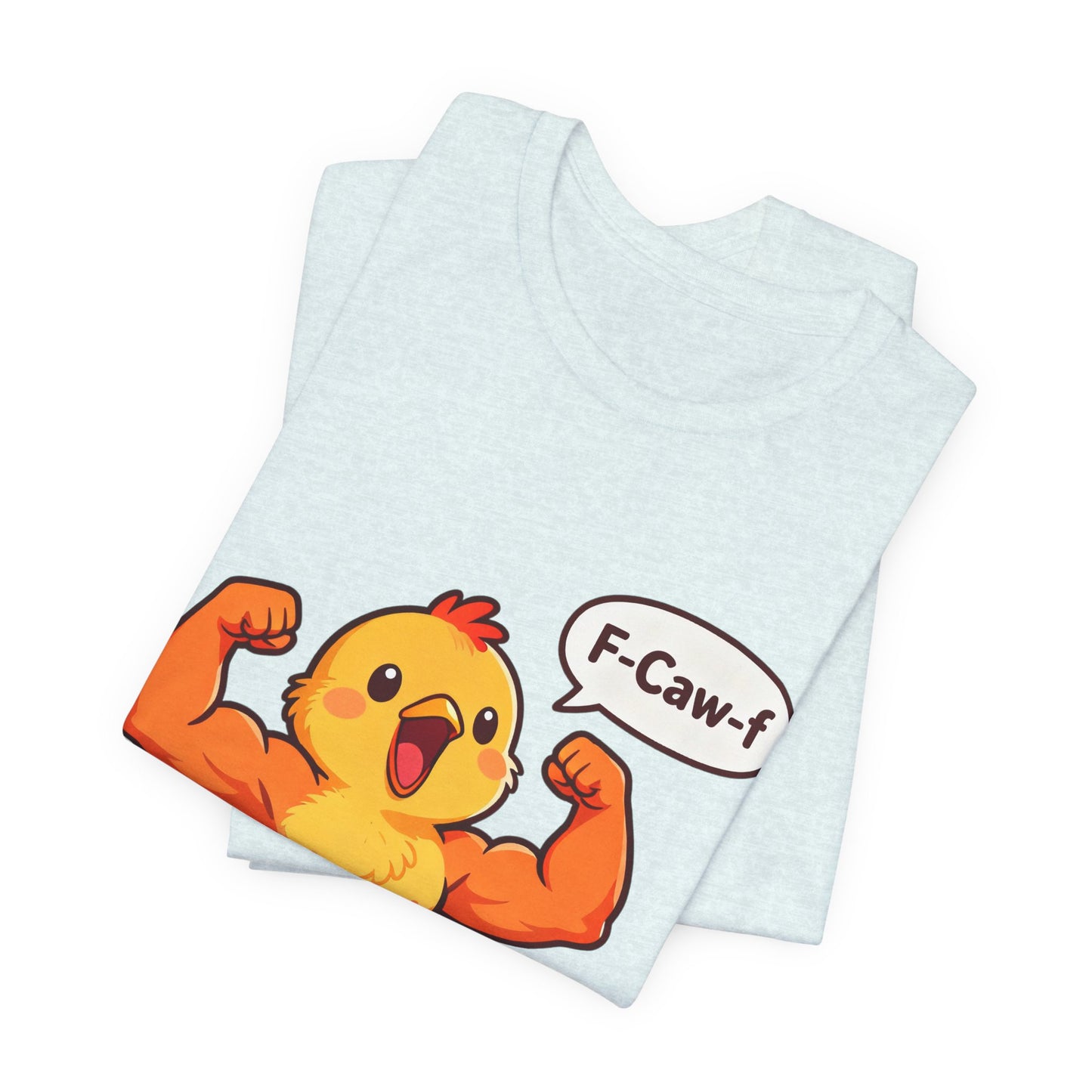 Chicken Strength T-Shirt — Funny 'F-Caw-f' Muscle Chick Tee