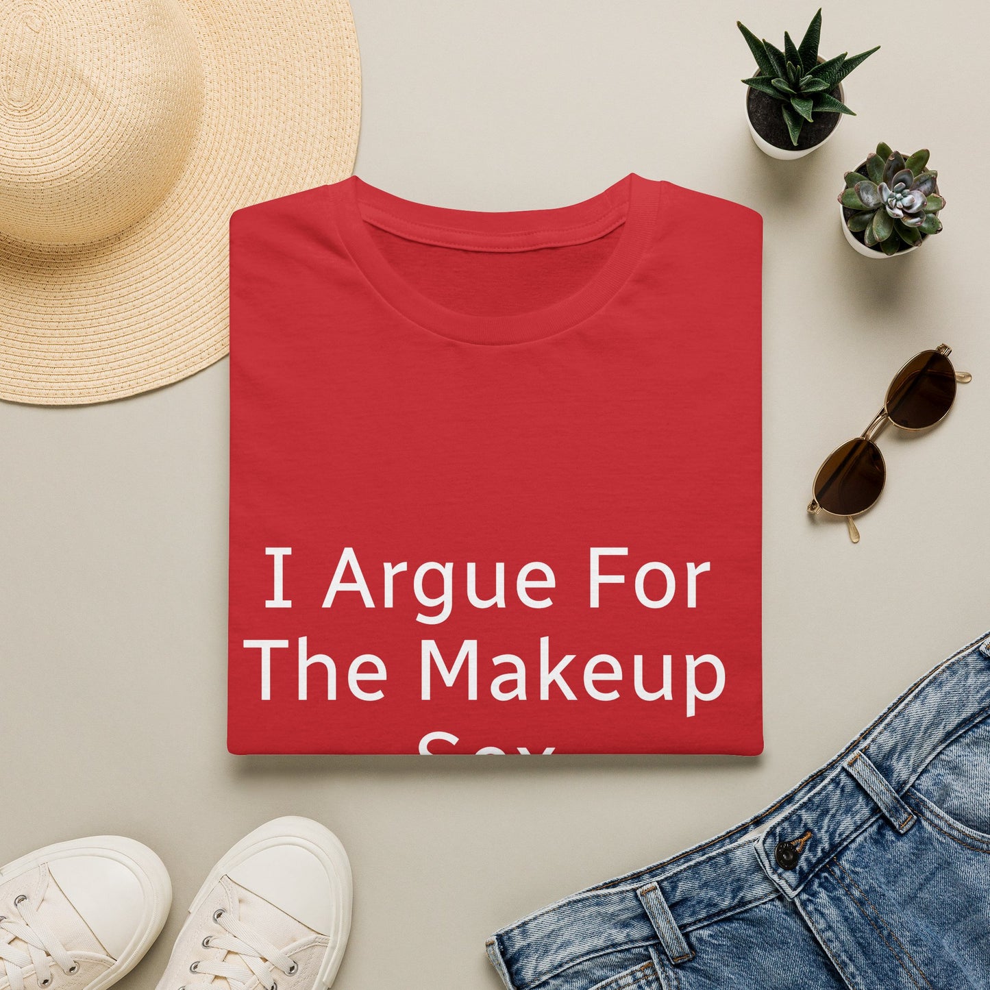 I Argue For The Makeup Sex T-Shirt — Funny Relationship Quote Tee