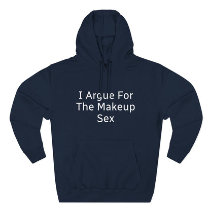 I Argue For The Makeup Sex Hoodie