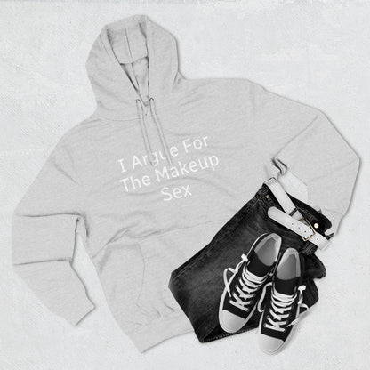I Argue For The Makeup Sex Hoodie