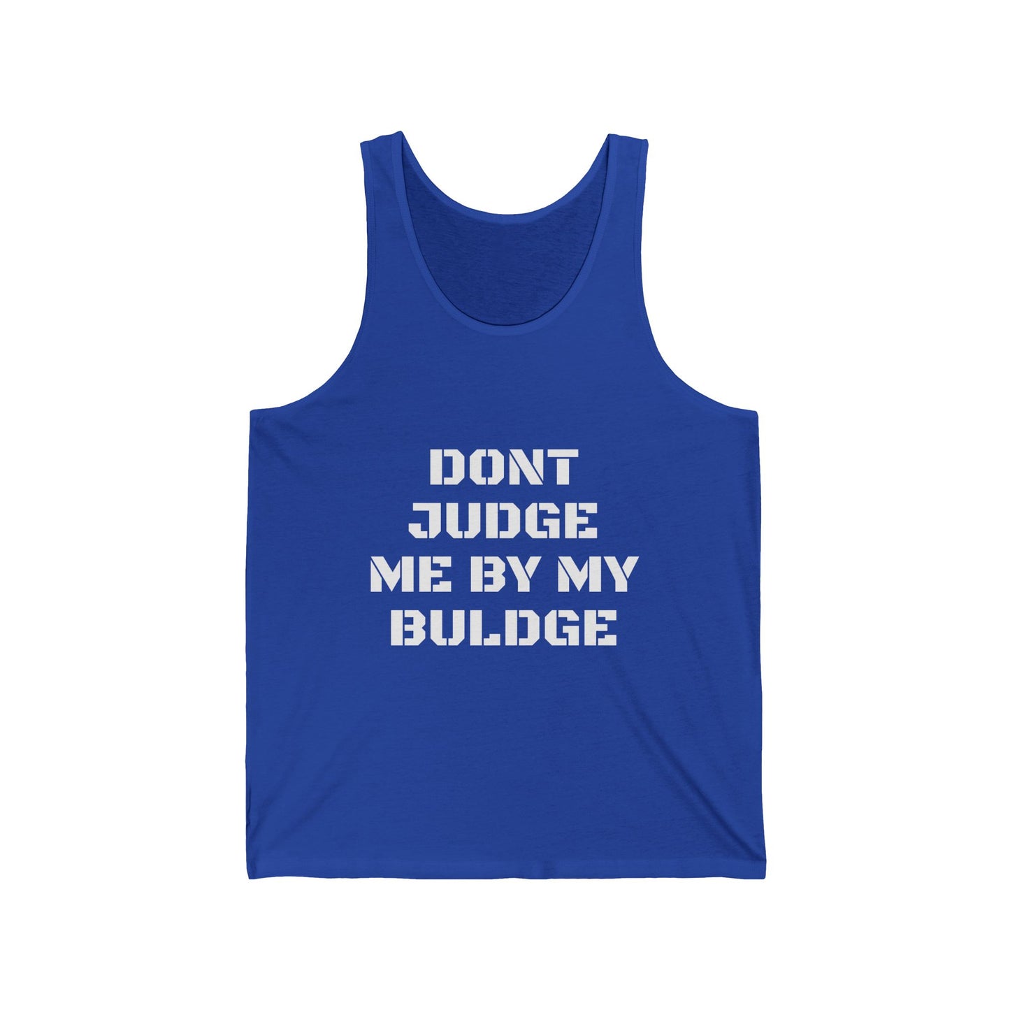Funny 'Don't Judge Me By My Bulge' Tank Top