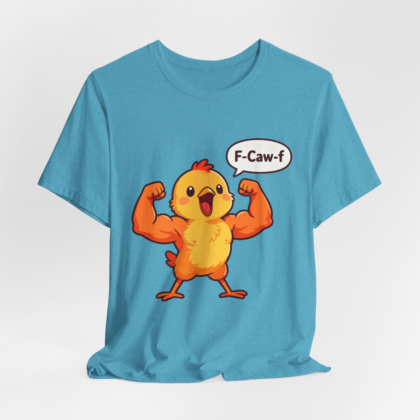 Chicken Strength T-Shirt — Funny 'F-Caw-f' Muscle Chick Tee