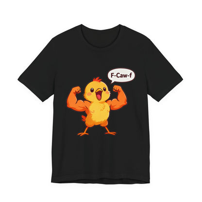 Chicken Strength T-Shirt — Funny 'F-Caw-f' Muscle Chick Tee