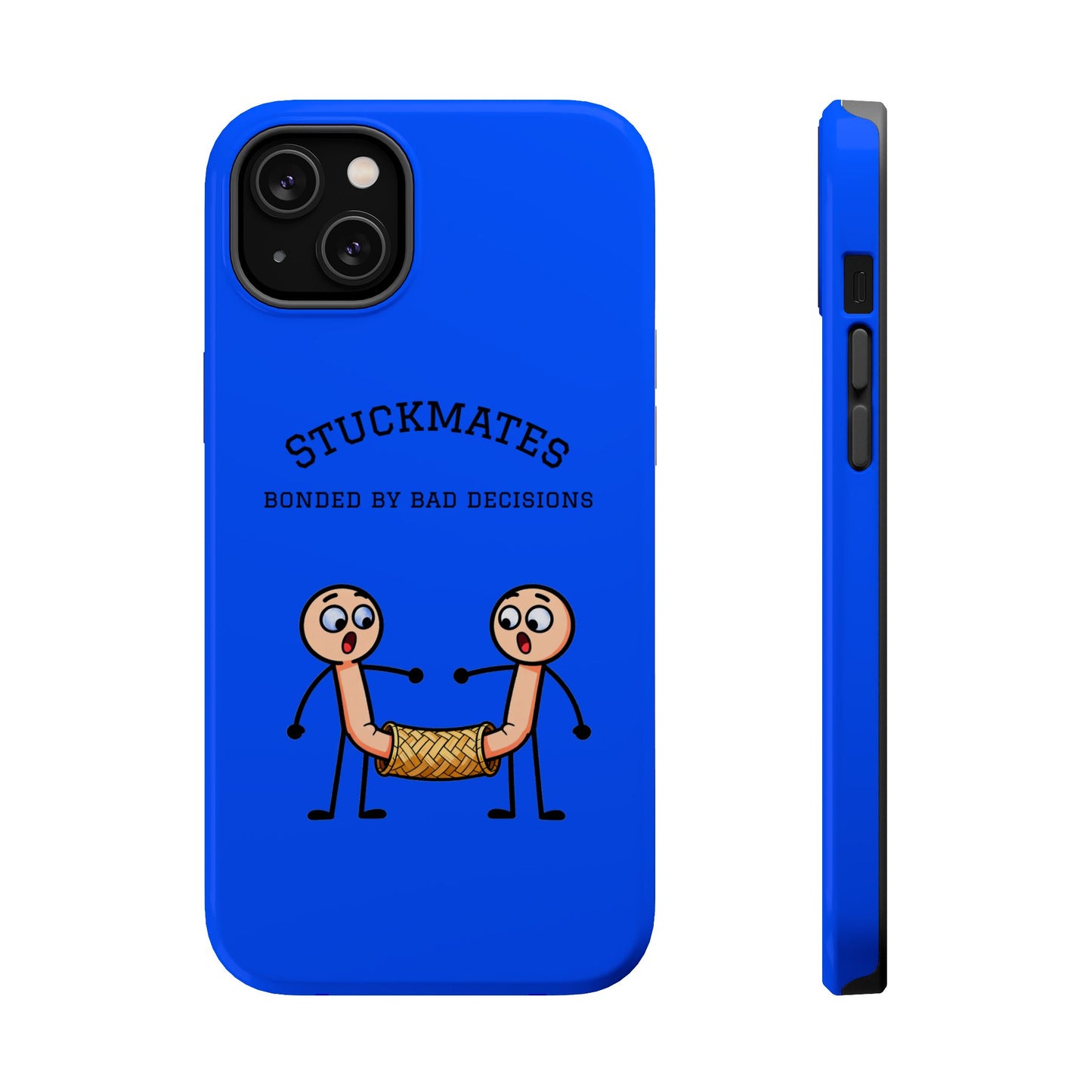 Stuckmates Magnetic Impact-Resistant Phone Case — "Bonded by Bad Decisions"