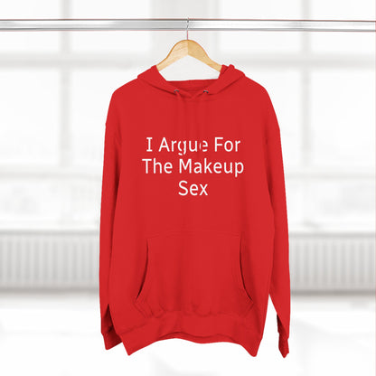 I Argue For The Makeup Sex Hoodie