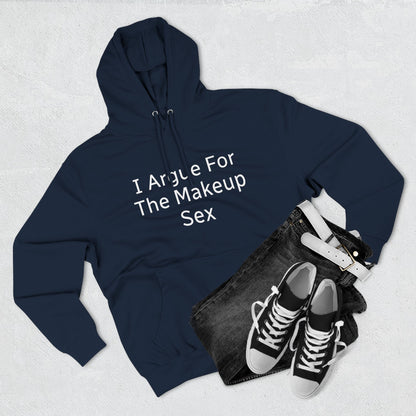 I Argue For The Makeup Sex Hoodie