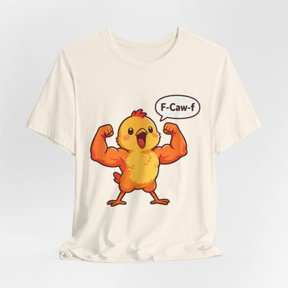 Chicken Strength T-Shirt — Funny 'F-Caw-f' Muscle Chick Tee
