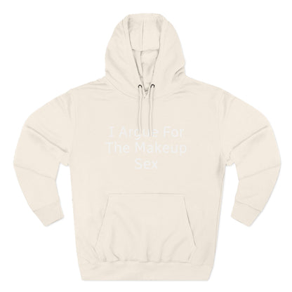 I Argue For The Makeup Sex Hoodie
